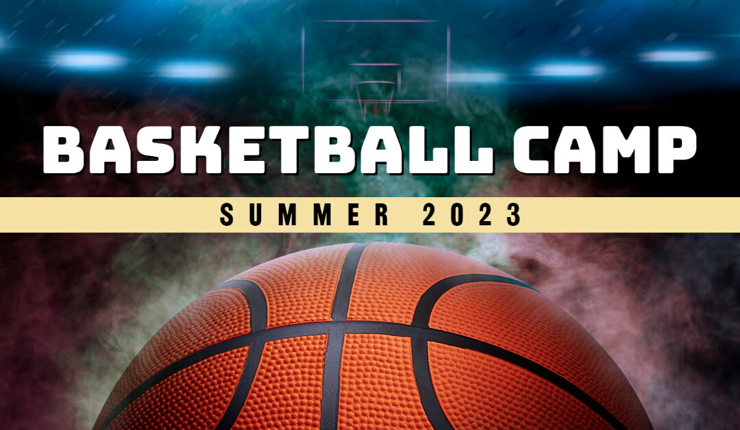 Photo of Basketball with text that says Basketball Camp Summer 2023