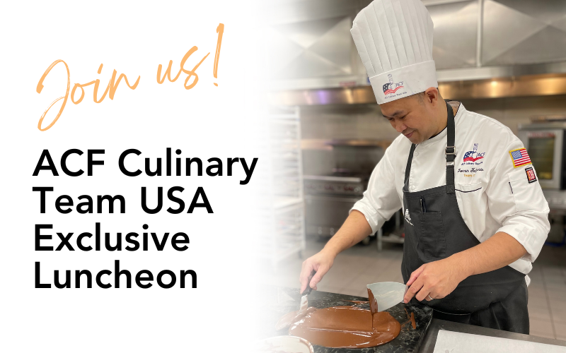 Photo of ACF chef working in kitchen with words "Join Us! ACF Culinary Team USA Exclusive Luncheon"