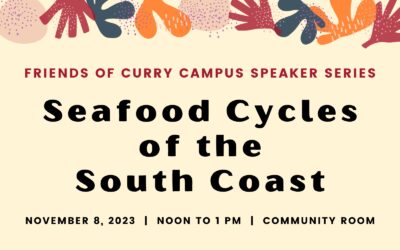 Friends of Curry Campus host speakers to discuss Seafood Cycles of the South Coast