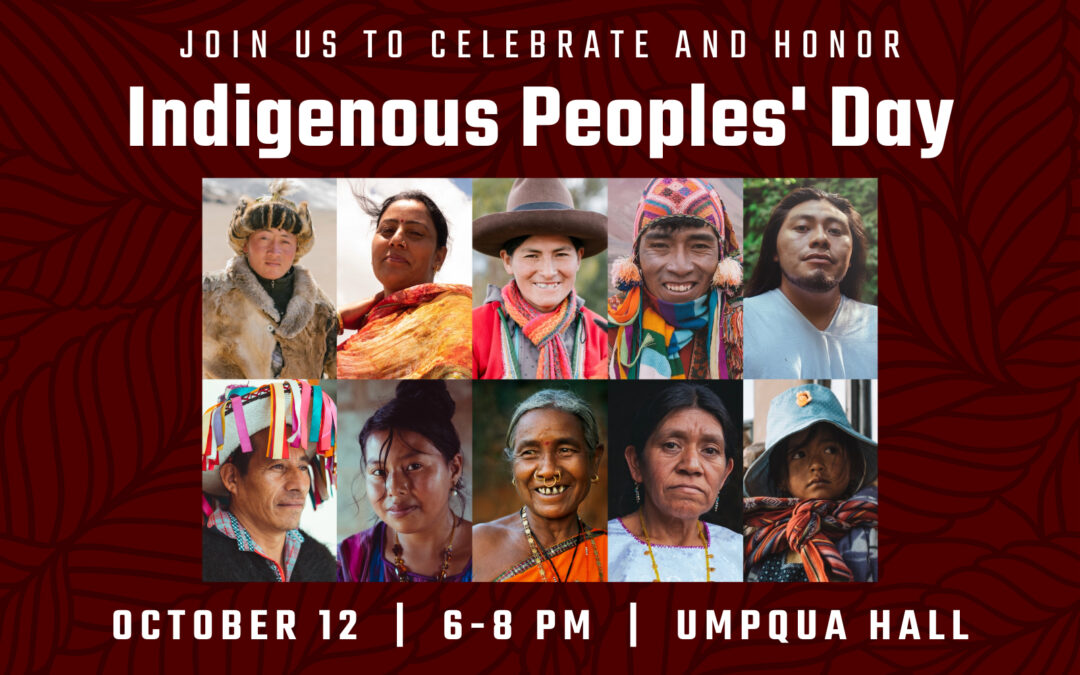 A collage of Indigenous people with text that says "Join us to celebrate and honor Indigenous Peoples' Day. Oct. 12, 6-8 pm. Umpqua Hall"