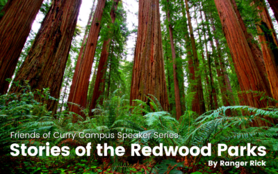 Friends of Curry Campus Speaker Series Presents “Stories of the Redwood Parks by Ranger Rick” – Jan. 11, 2024