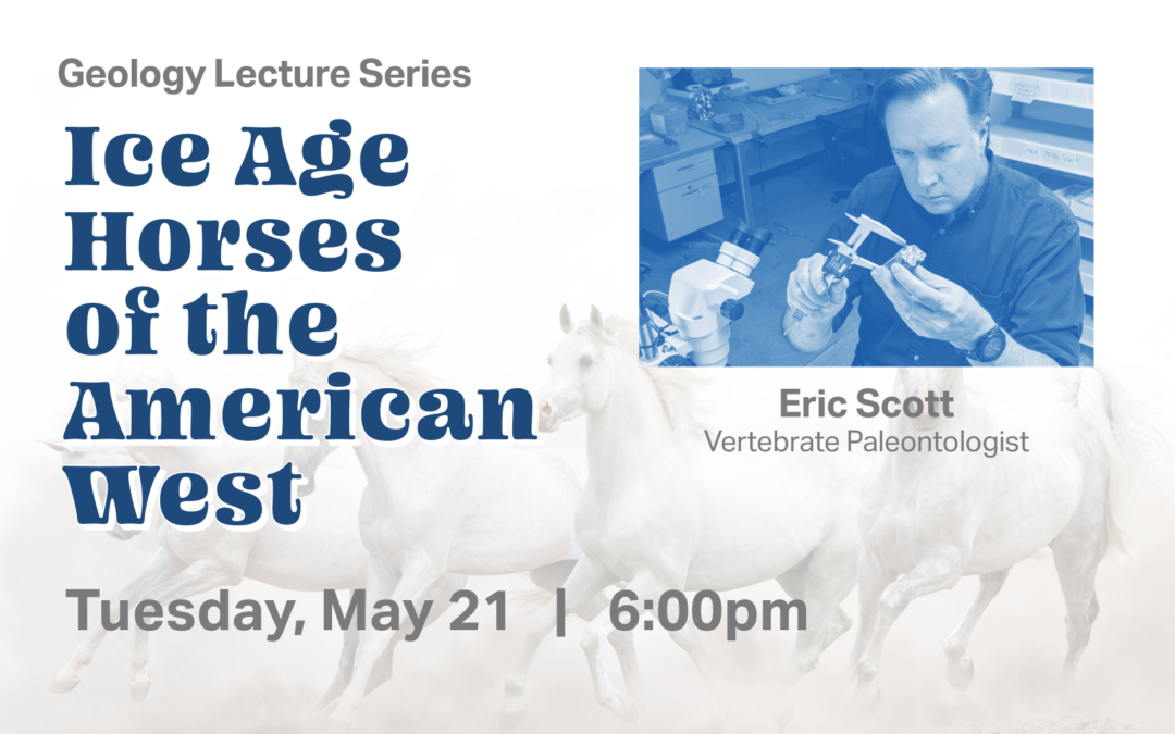 Geology Lecture: Ice Age Horses of the American West – May 21