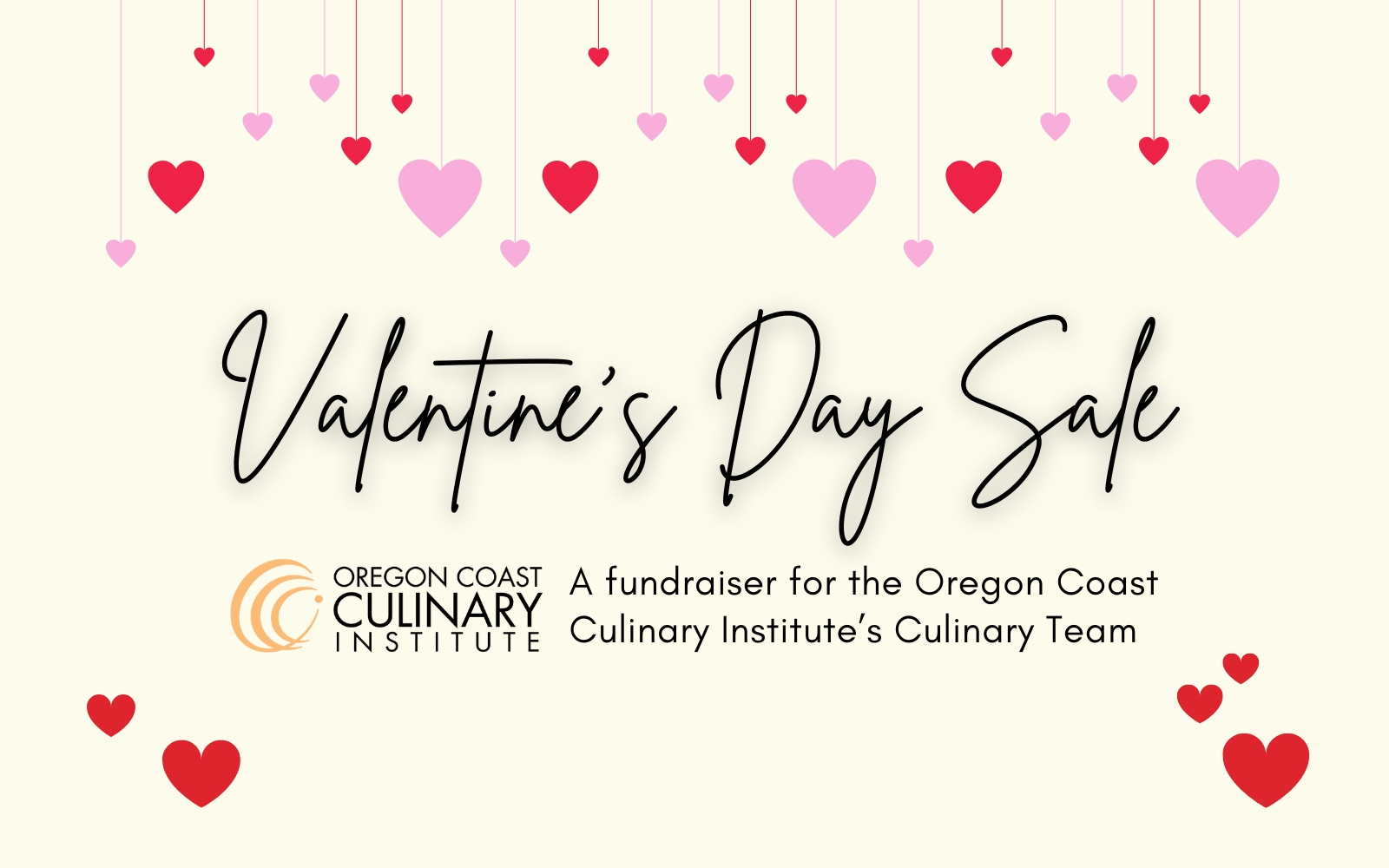 Image of red and pink hearts on pale yellow background - Text reads "Valentine's Day Sale" then shows the OCCI logo with more text that reads "A fundraiser for the Oregon Coast Culinary Institute's Culinary Team"