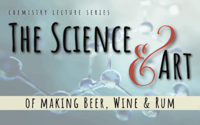 Chemistry Lecture: The Science & Art of Making Beer, Wine, & Rum – May 15, 2025