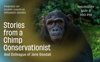 Friends of Curry Campus Speaker Series Presents: Stories From a Chimp Conservationist and Colleague of Jane Goodall – May 8, 2025