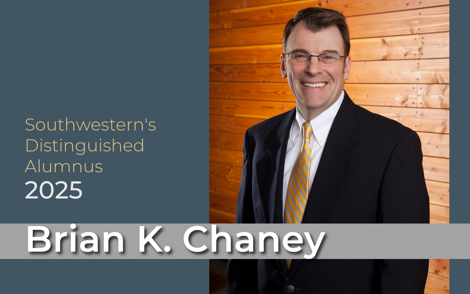 Portrait of a man with the words: Southwestern Distinguished Alumnus 2025 Brian K. Chaney
