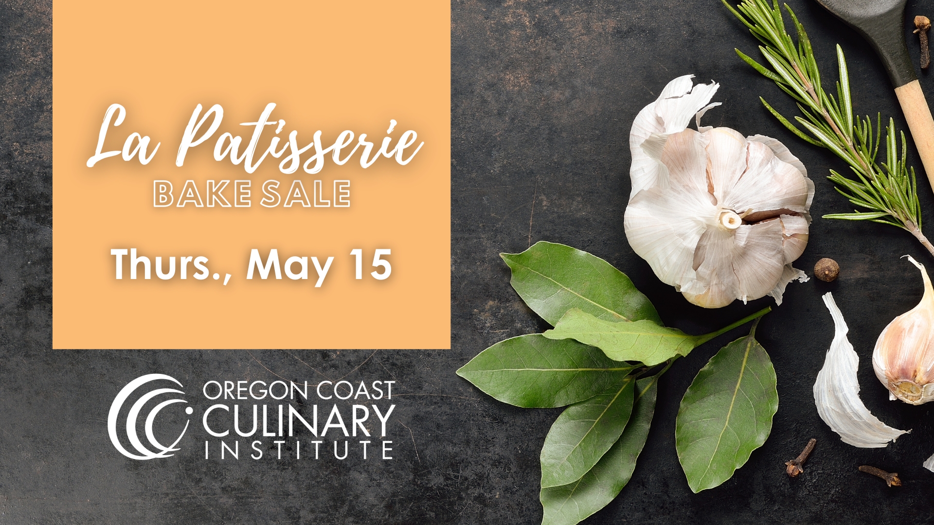 Image of garlic and herbs on slate background text reads "La Patisserie Bake Sale Thurs., May 15" with OCCI logo below the text