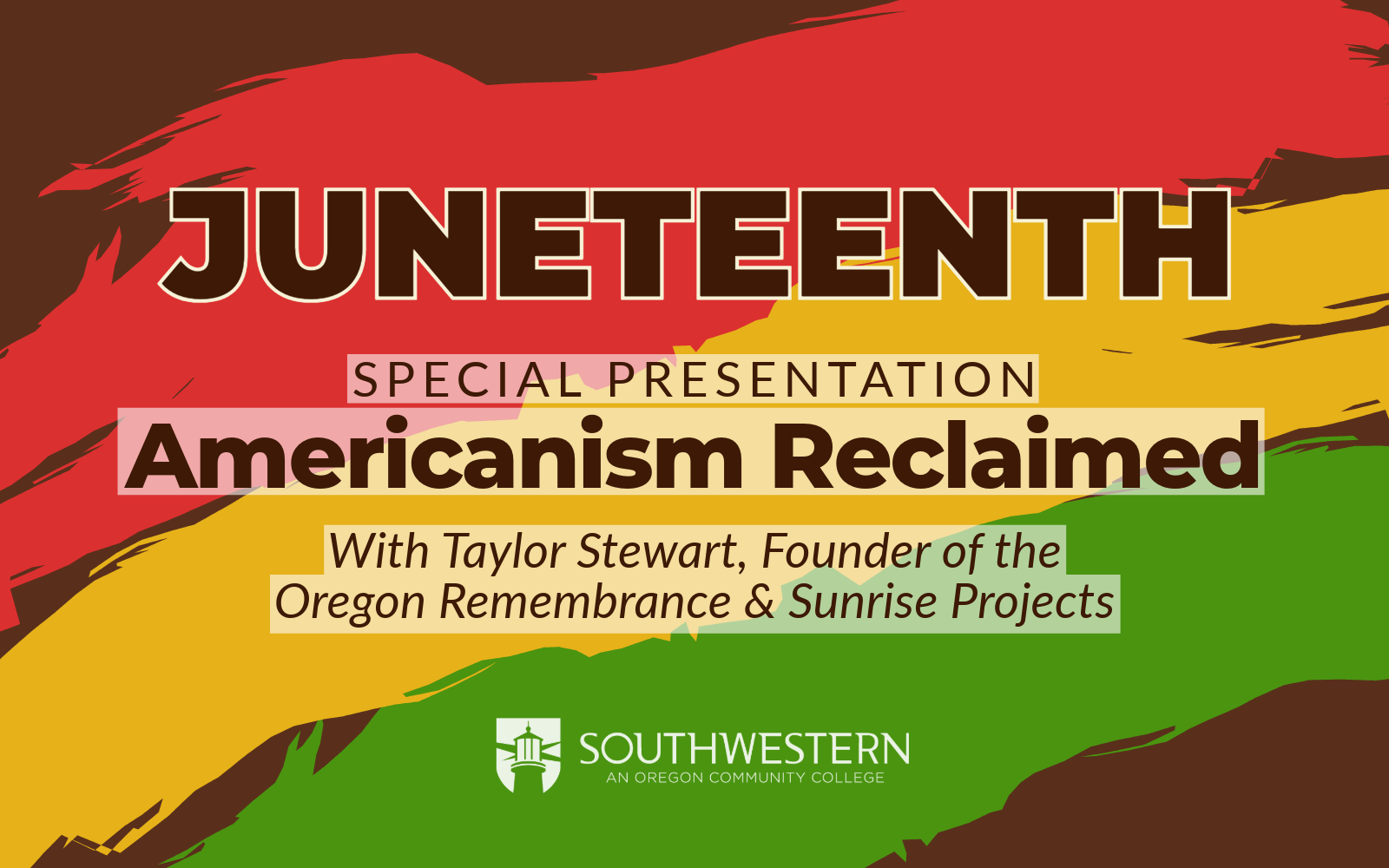 image is a graphic element with bright red, yellow, and green bands of color. Text across graphic says: Juneteenth, Special Presentation: Americanism Reclaimed, with Taylor Stewart of the Oregon Remembrance & Sunrise Projects.