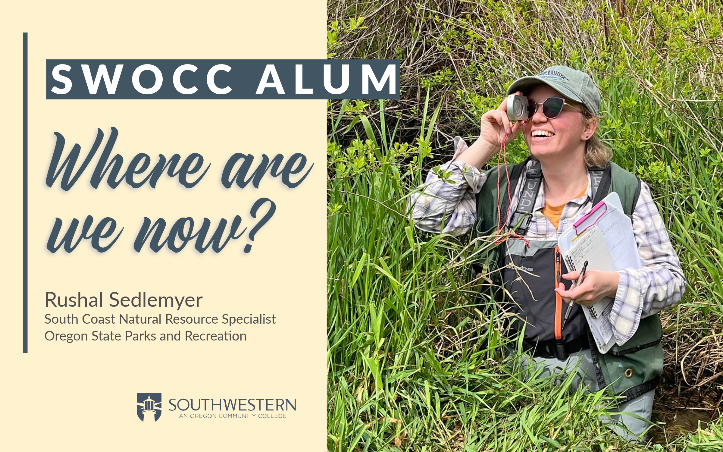 Image of a woman standing in a marsh surrounded by greenery. Text next to photo says: SWOCC Alum, Where are we now? Rushal Sedlemyer, South Coast Natural Resource Specialist, Oregon State Parks and Recreation.