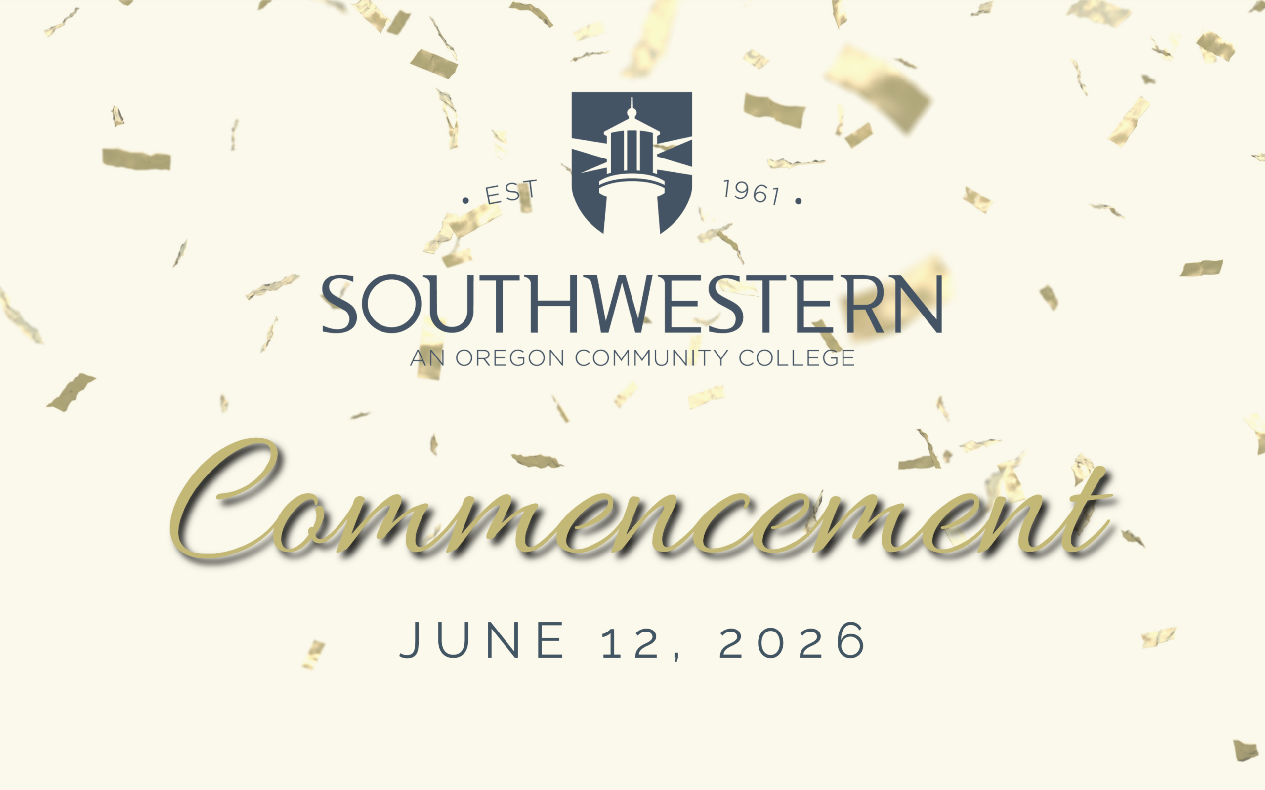 Image is of gold confetti falling behind text that says: Southwestern Oregon Community College Commencement June 12, 2026