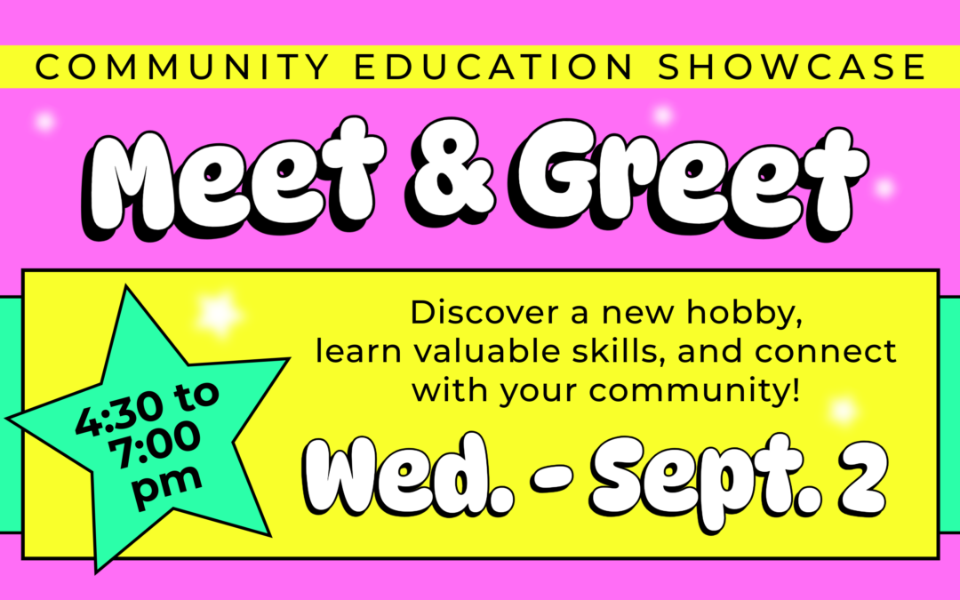 Colorful graphic element that says: Community Education Showcase, Meet & Greet, Wed., Sept. 2; 4:30 to 7pm.